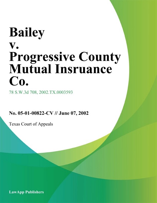 Bailey v. Progressive County Mutual Insruance Co.