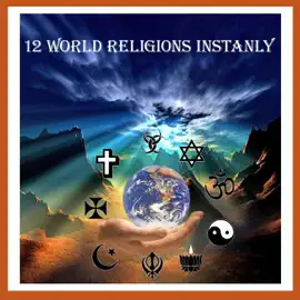12 World Religions Instantly