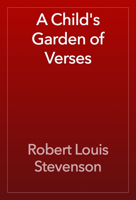A Child's Garden of Verses
