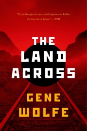 The Land Across - Gene Wolfe