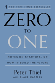 Zero to One - Peter Thiel & Blake Masters