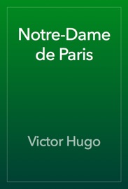 Notre-Dame de Paris - Victor Hugo