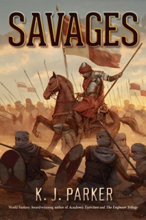 Savages by K. J. Parker