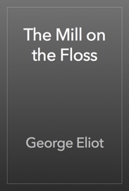 The Mill on the Floss - George Eliot
