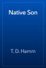 Native Son - T. D. Hamm
