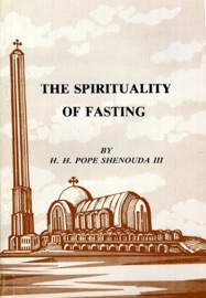 The Spirituality of Fasting - H.H. Pope Shenouda III
