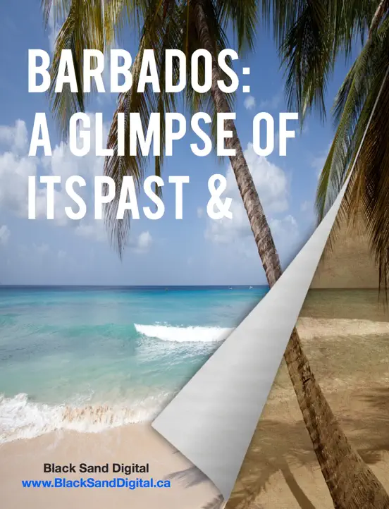 Barbados: A Glimpse of Its Past & Present