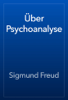 Über Psychoanalyse - Sigmund Freud