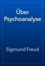 Über Psychoanalyse - Sigmund Freud