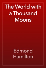 The World with a Thousand Moons - Edmond Hamilton