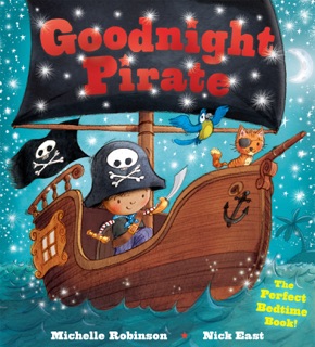 Goodnight Pirate by Michelle Robinson & Nick East