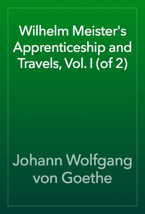 Wilhelm Meister's Apprenticeship and Travels, Vol. I (of 2)