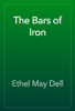 The Bars of Iron - Ethel May Dell
