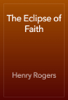 The Eclipse of Faith - Henry Rogers