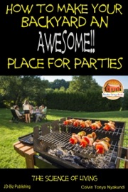 How to Make Your Backyard an Awesome Place for Parties - Colvin Tonya Nyakundi
