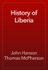 History of Liberia - John Hanson Thomas McPherson