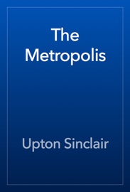 The Metropolis - Upton Sinclair