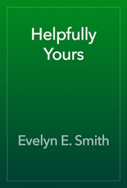 Helpfully Yours - Evelyn E. Smith