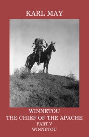 Winnetou, the Chief of the Apache, Part V, Winnetou - Karl May & Mary A Thomas