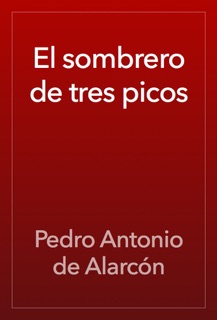 El sombrero de tres picos by Pedro Antonio de Alarcón