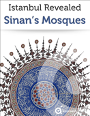 Istanbul Revealed: Sinan's Mosques (2022 Turkey Travel Guide by Approach Guides) - Approach Guides, David Raezer & Jennifer Raezer