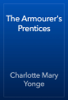 The Armourer's Prentices - Charlotte Mary Yonge
