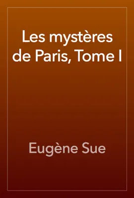 Read: Les mystères de Paris, Tome I Book
