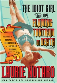 The Idiot Girl and the Flaming Tantrum of Death - Laurie Notaro