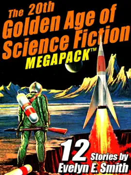 Read: The Book 20th Golden Age of Science Fiction MEGAPACK ®: Evelyn E. Smith