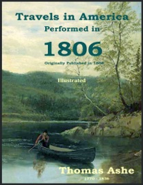 Travels in America Performed in 1806 - Illustrated - C. Stephen Badgley & Thomas Ashe
