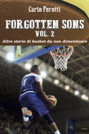 Forgotten Sons Vol. 2 - Altre storie di basket da non dimenticare