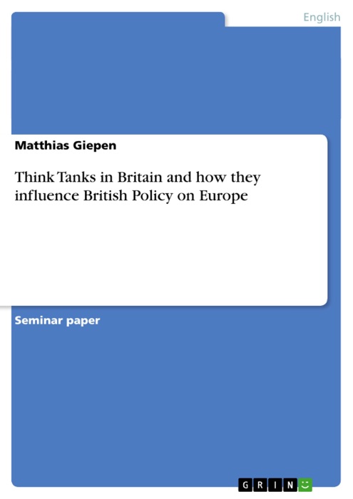 Think Tanks in Britain and how they influence British Policy on Europe