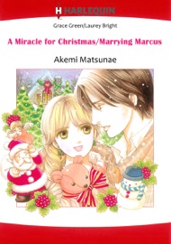 A Miracle for Christmas/Marrying Marcus (Harlequin Comics) - Akemi Matsunae, Grace Green & Laurey Bright