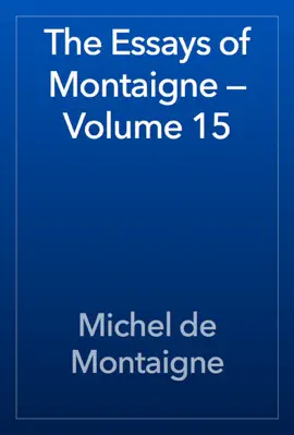 Read: The Essays of Montaigne — Book Volume 15