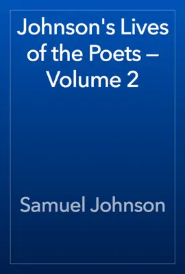 Johnson's Lives of the Poets — Volume 2