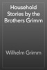 Book Household Stories by the Brothers Grimm