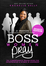 Boss Women Pray: 31 Prayers to Increase Your Success &amp; Spirit - Kachelle Kelly Cover Art