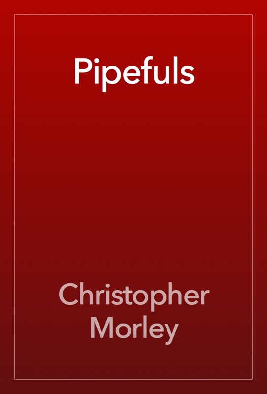 Pipefuls