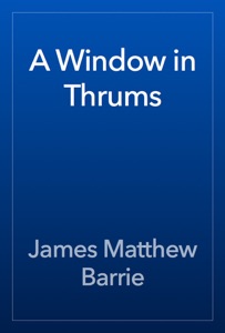 A Window in Thrums