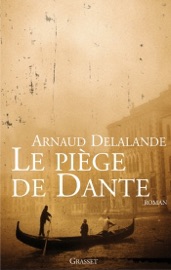 Le piege de Dante - Arnaud Delalande