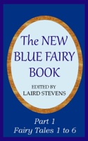 The New Blue Fairy Book Part 1: Fairy Tales 1 to 6