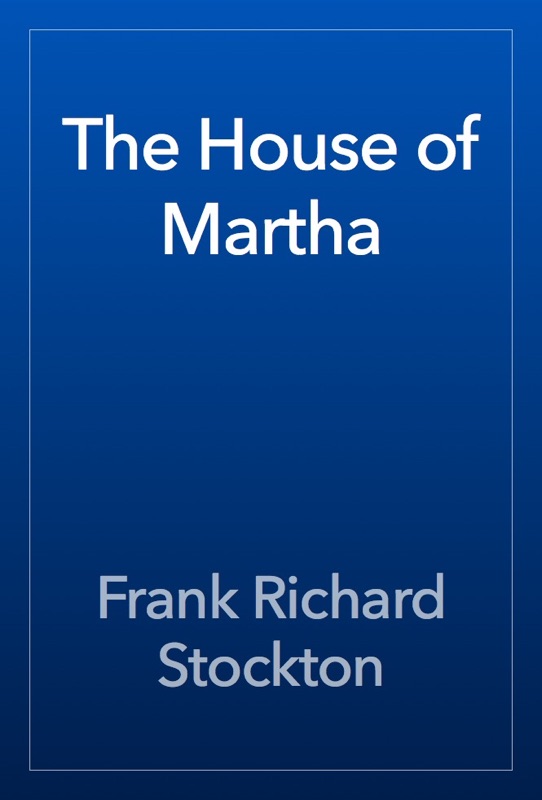 The House of Martha