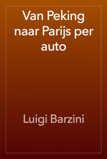 Van Peking naar Parijs per auto by Luigi Barzini
