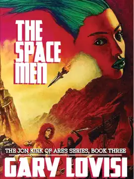 Read: The Space Men: The Jon Kirk of Ares Book Chronicles, Book 3