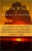 Book The Science of Wallace D. Wattles: The Science of Being Well, The Science of Getting Rich & The Science of Being Great - Complete Trilogy