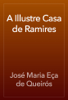 A Illustre Casa de Ramires - José Maria Eça de Queirós