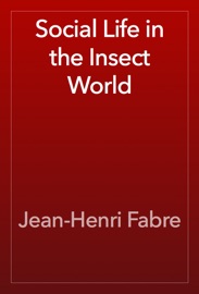 Social Life in the Insect World - Jean-Henri Fabre