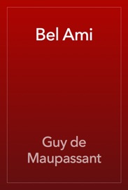 Bel Ami - Guy de Maupassant