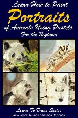 Read: Book Learn How to Paint Animal Portraits Using Pastels For the Beginner