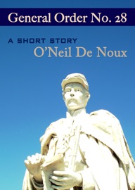 General Order No. 28 - O'Neil De Noux